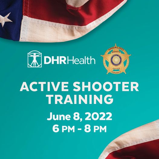 DHR Health providing free Active Shooter/Critical Incident training to the community on June 8; Sen. Hinojosa, Sen. Zaffirini named to Senate Special Committee to Protect All Texans - Active Shooter - Titans of the Texas Legislature