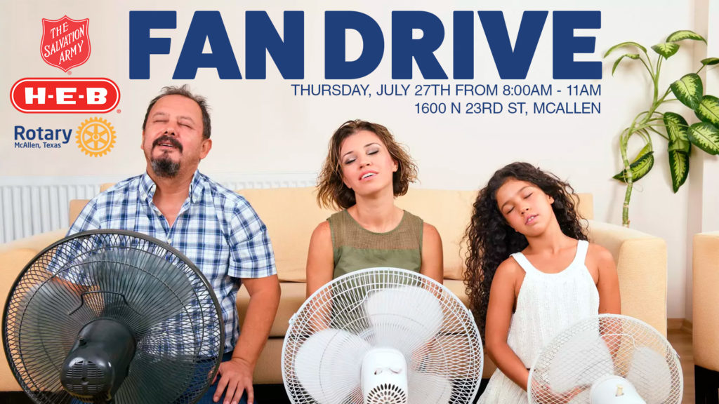 McAllen Rotary Club to donate one indoor fan each to 800 needy families on Thursday, July 27, as part of an effort to raise awareness about and prevent heat illnesses during sweltering summer