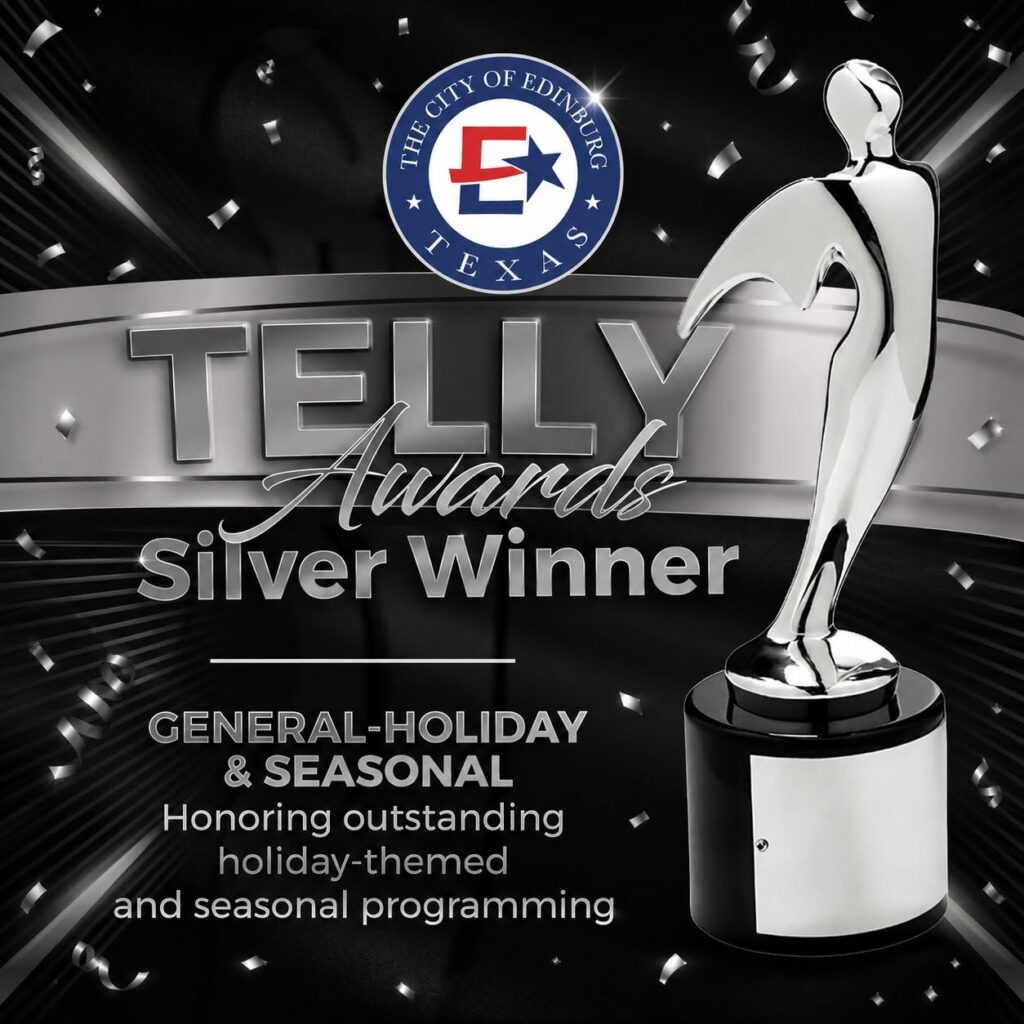 Edinburg Cable Network earns 2026 Silver Telly Award for holiday video “The City of Edinburg Catches the Grinch,” reports Mayor Omar Ochoa - Titans of the Texas Legislature